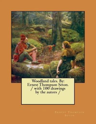 Cover for Ernest Thompson Seton · Woodland tales. By (Paperback Book) (2017)