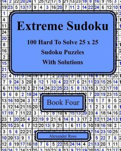 Extreme Sudoku Book Four - Alexander Ross - Books - Createspace Independent Publishing Platf - 9781981586080 - December 10, 2017