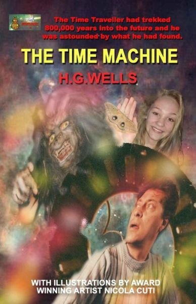 The Time Machine - H G Wells - Books - Createspace Independent Publishing Platf - 9781987779080 - April 12, 2018