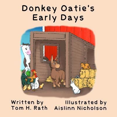 Donkey Oatie's Early Days - Tom H Rath - Książki - Wood Islands Prints - 9781987852080 - 5 września 2016