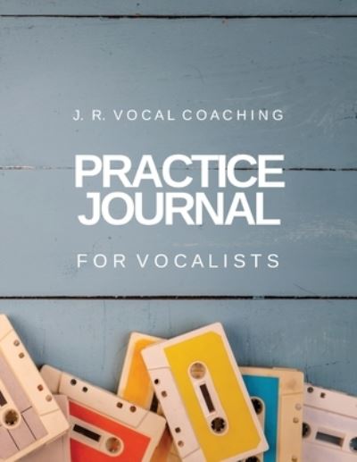 Cover for Juanita Robinson · Practice Journal for Vocalists (Paperback Book) (2019)