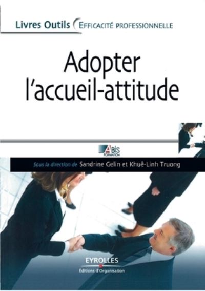 Adopter l'accueil-attitude - Abis Formation - Books - Eyrolles Group - 9782212542080 - 2008
