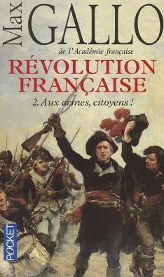 Revolution Francaise T2 Armes - Max Gallo - Książki - Distribooks - 9782266198080 - 4 lutego 2010