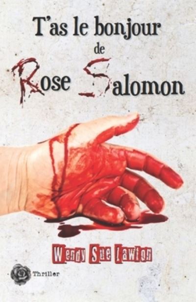 T'as le bonjour de Rose Salomon - Wendy Sue Lawton - Książki - Afnil - 9782493246080 - 19 grudnia 2021