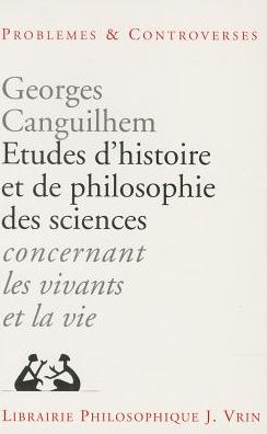 Etudes D'histoire et De Philosophie Des Sciences (Problemes & Controverses) (French Edition) - Georges Canguilhem - Libros - Vrin - 9782711601080 - 1 de mayo de 1994