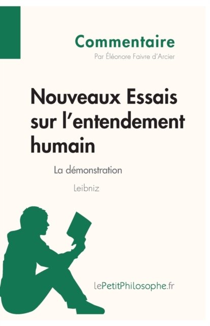 Cover for Éléonore Faivre d'Arcier · Nouveaux Essais sur l'entendement humain de Leibniz - La demonstration (Commentaire) (Paperback Book) (2014)