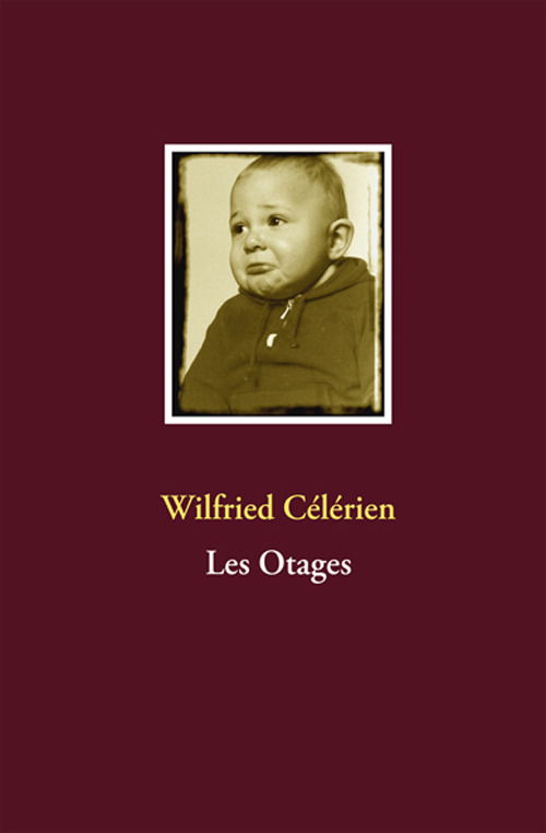 Cover for Wilfried Celerien · Les Otages (Paperback Book) [French edition] (2008)