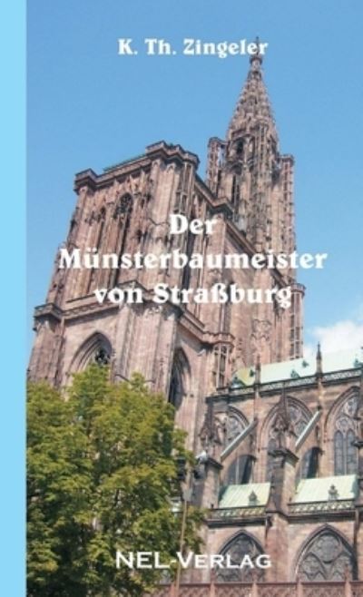 Cover for K Th Zingeler · Der Munsterbaumeister von Strassburg (Paperback Book) (2009)