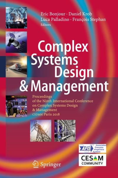 Cover for Complex Systems Design &amp; Management: Proceedings of the Ninth International Conference on Complex Systems Design &amp; Management, CSD&amp;M Paris 2018 (Gebundenes Buch) [1st ed. 2019 edition] (2018)