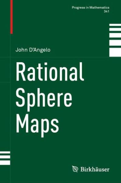 Rational Sphere Maps - Progress in Mathematics - John P. D'Angelo - Books - Springer Nature Switzerland AG - 9783030758080 - July 12, 2021