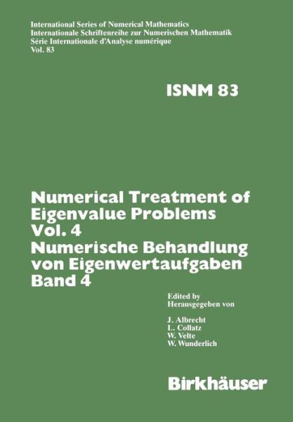 Cover for Collatz · Numerical Treatment of Eigenvalue Problems Vol.4 / Numerische Behandlung Von Eigenwertaufgaben Band 4: Workshop in Oberwolfach, Nov. 30 - Dec. 6,1986 / Tagung in Oberwolfach, 30. November - 6. Dezember 1986 - International Numerical Mathematics (Paperback Book) [Softcover Reprint of the Original 1st 1987 edition] (2012)