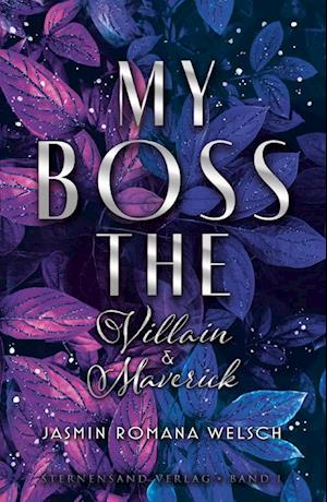 Cover for Jasmin Romana Welsch · My Boss (Band 1): The Villain &amp; Maverick (Book) (2024)