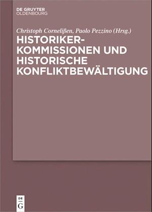 Cover for Christoph Cornelißen · Historikerkommissionen und Historische Konfliktbewältigung (Book) (2017)