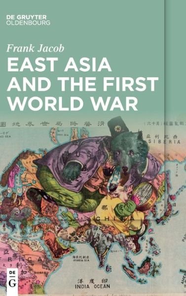 Cover for Frank Jacob · East Asia and the First World War (Book) (2022)
