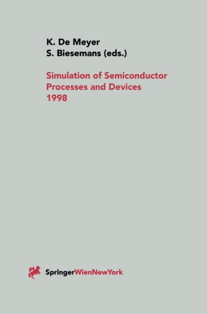 Cover for K De Meyer · Simulation of Semiconductor Processes and Devices 1998: SISPAD 98 (Hardcover Book) [1998 edition] (1998)