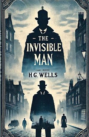 Cover for H G Wells · The Invisible Man (Illustrated) (Paperback Book) (2024)