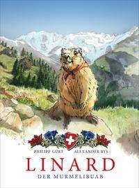 Linard. Der Murmelibuab - Philipp Gurt - Livres - Kampa Verlag - 9783311400080 - 23 septembre 2021