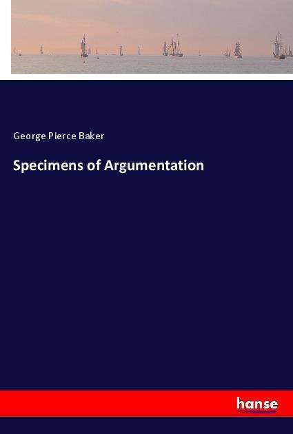 Cover for Baker · Specimens of Argumentation (Book)