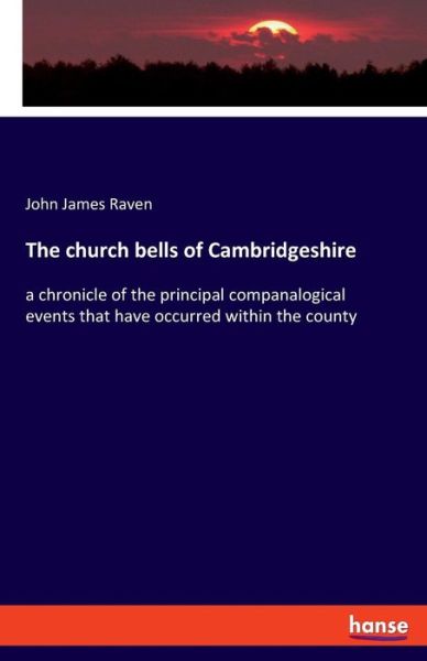 The church bells of Cambridgeshir - Raven - Boeken -  - 9783337729080 - 7 februari 2019