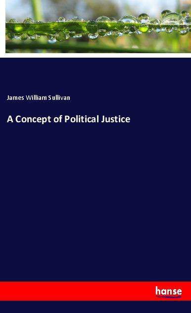 Cover for Sullivan · A Concept of Political Justice (Book)