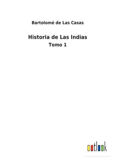 Cover for Bartolome de Las Casas · Historia de Las Indias (Paperback Bog) (2022)