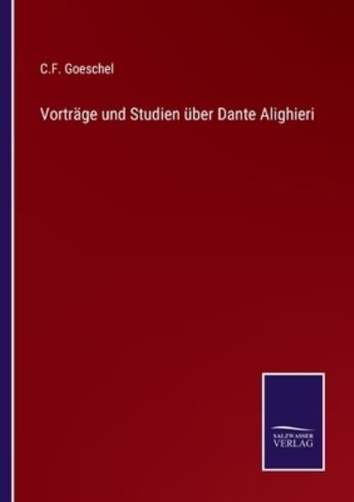 Cover for C F Goeschel · Vortrage und Studien uber Dante Alighieri (Paperback Book) (2022)