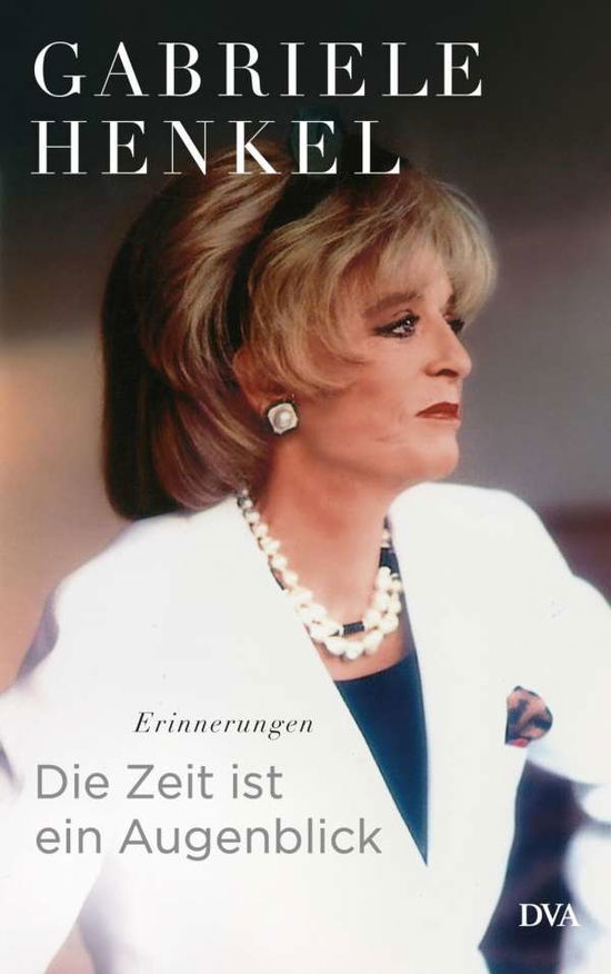 Cover for Henkel · Die Zeit ist ein Augenblick (Book)