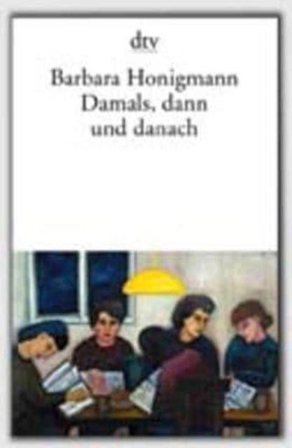 Cover for Barbara Honigmann · Damals, dann und danach (Paperback Book) (2002)