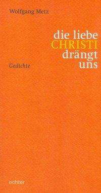 Cover for Metz · Metz:die Liebe Christi DrÃ¤ngt Uns (Book)