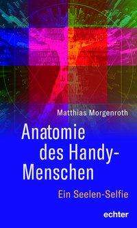 Cover for Morgenroth · Anatomie des Handy-Menschen (Book)