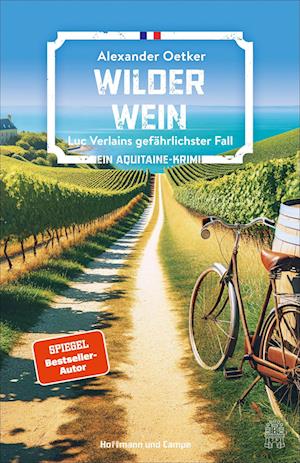 Wilder Wein - Alexander Oetker - Bücher - Hoffmann und Campe - 9783455018080 - 5. September 2024