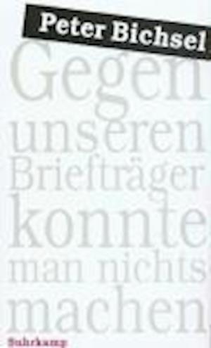 Cover for Peter Bichsel · Gegen Unseren BrieftrÃ¤ger (Book)