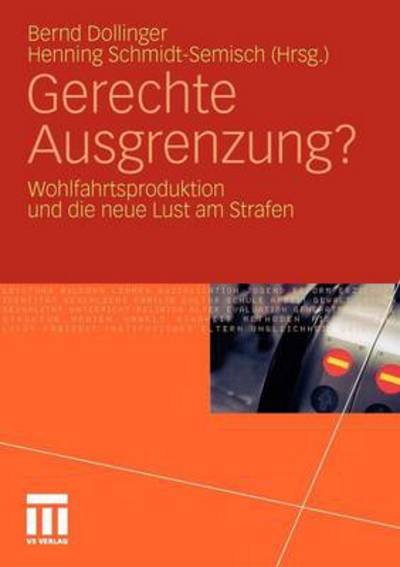 Cover for Bernd Dollinger · Gerechte Ausgrenzung?: Wohlfahrtsproduktion Und Die Neue Lust Am Strafen (Paperback Book) [2011 edition] (2011)