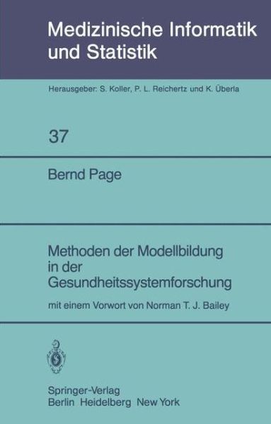 Cover for B. Page · Methoden Der Modellbildung in Der Gesundheitssystemforschung - Medizinische Informatik, Biometrie Und Epidemiologie (Paperback Book) [German edition] (1982)