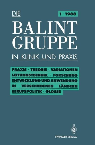 Praxis Theorie  Variationen  Leitungstechnik * Forschung * Entwicklung und Anwendung in Verschiedenen Landern Berufspolitik * Kritische Glosse - Die Balint-Gruppe in Klinik und Praxis - Jurgen Korner - Books - Springer-Verlag Berlin and Heidelberg Gm - 9783540190080 - April 13, 1988