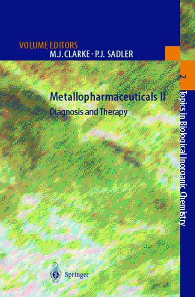 Cover for M J Clarke · Metallopharmaceuticals II: Diagnosis and Therapy - Topics in Biological Inorganic Chemistry (Hardcover Book) [1999 edition] (1999)