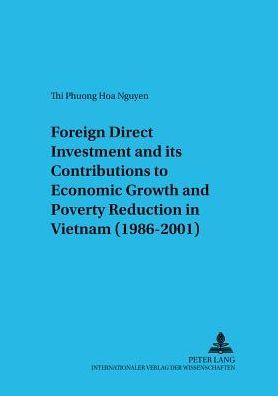 Cover for Thi Phuong Hoa Nguyen · Foreign Direct Investment and Its Contributions to Economic Growth and Poverty Reduction in Vietnam (1986-2001) - Schriften Zur Internationalen entwicklungs- Und Umweltforschung (Paperback Book) (2004)
