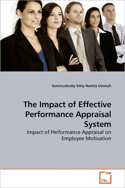 Cover for Sammunkutty Sithy Hamila Ummah · The Impact of Effective Performance Appraisal System: Impact of Performance Appraisal on Employee Motivation (Paperback Book) (2010)