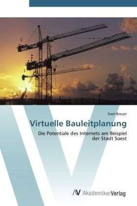 Virtuelle Bauleitplanung - Breuer - Livros -  - 9783639414080 - 21 de maio de 2012