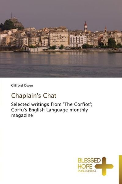 Cover for Clifford Owen · Chaplain's Chat: Selected Writings from 'the Corfiot';  Corfu's English Language Monthly Magazine (Pocketbok) (2013)