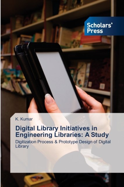 Cover for K Kumar · Digital Library Initiatives in Engineering Libraries (Pocketbok) (2014)