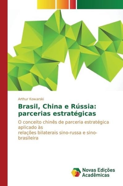 Cover for Kowarski Arthur · Brasil, China E Russia: Parcerias Estrategicas (Paperback Book) (2015)
