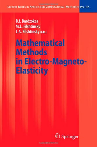 Mathematical Methods in Electro-Magneto-Elasticity - Lecture Notes in Applied and Computational Mechanics - Demosthenis I. Bardzokas - Livros - Springer-Verlag Berlin and Heidelberg Gm - 9783642090080 - 22 de novembro de 2010