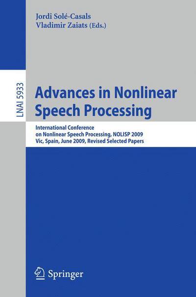 Cover for Jordi Sole-casals · Advances in Nonlinear Speech Processing: International Conference on Nonlinear Speech Processing, NOLISP 2009, Vic, Spain, June 25-27, 2009, Revised Selected Papers - Lecture Notes in Artificial Intelligence (Paperback Book) (2010)