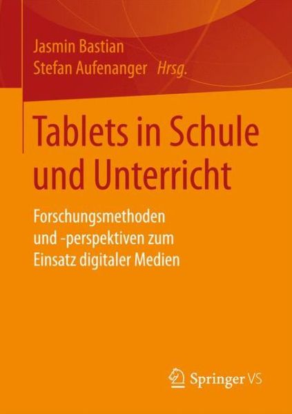 Cover for Tablets in Schule Und Unterricht: Forschungsmethoden Und -Perspektiven Zum Einsatz Digitaler Medien (Paperback Book) [1. Aufl. 2017 edition] (2016)