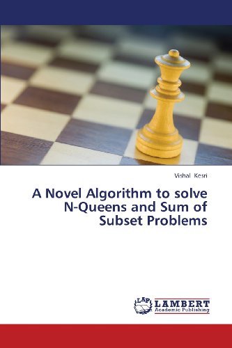 Vishal Kesri · A Novel Algorithm to Solve N-queens and Sum of Subset Problems (Paperback Book) (2013)