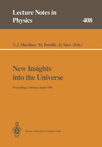 Cover for Vicent J Martinez · New Insights into the Universe: Proceedings of a Summer School Held in Valencia, Spain, 23-27 September 1991 - Lecture Notes in Physics (Paperback Book) [Softcover reprint of the original 1st ed. 1992 edition] (2014)