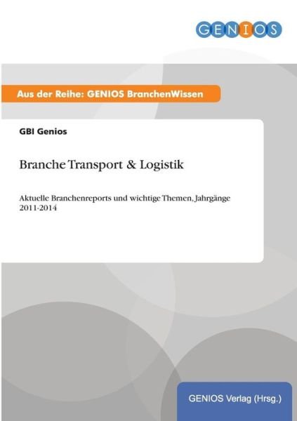 Cover for Gbi Genios · Branche Transport &amp; Logistik (Taschenbuch) (2015)