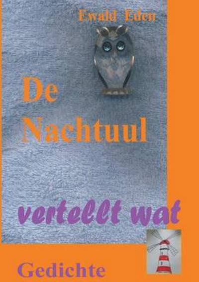 Cover for Ewald Eden · De Nachtuul: Gedichten (Paperback Book) (2016)