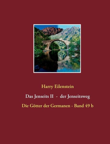 Cover for Harry Eilenstein · Das Jenseits II - der Jenseitsweg: Die Goetter der Germanen - Band 49 b (Paperback Book) (2019)